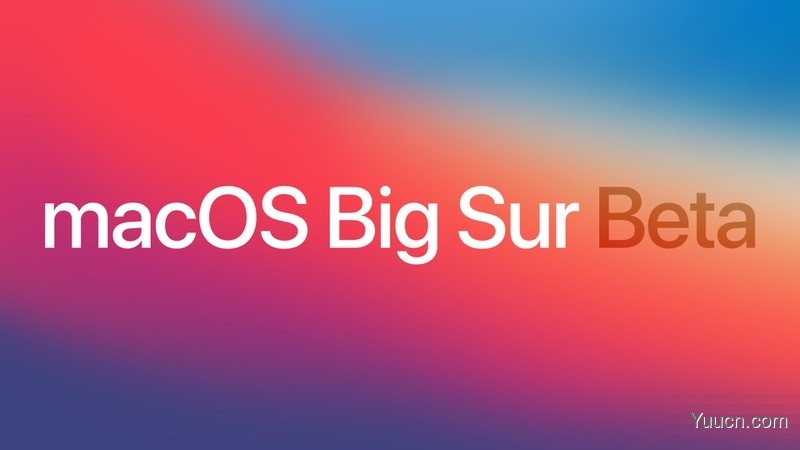 苹果推送最新系统macOS Big Sur 开发者预览版 Beta 2(附推送内容)